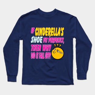 Funny Question - Cinderella's Glass Shoe Long Sleeve T-Shirt